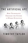 The Artificial Ape by Timothy    Taylor