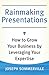 Rainmaking Presentations: How to Grow Your Business by Leveraging Your Expertise