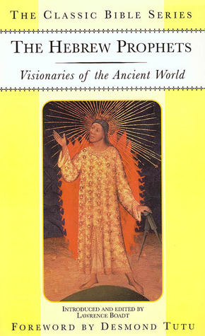 The Hebrew Prophets: Visionaries of the Ancient World (Classic Bible Series)