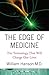 The Edge of Medicine by William Hanson