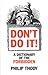 Don't Do It!: A Dictionary ...