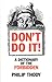 Don't Do It! by Philip Thody