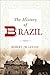The History of Brazil (Greenwood Histories of the Modern Nations by Robert M. Levine