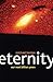Eternity: Our Next Billion ...