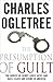 The Presumption of Guilt: T...
