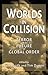 Worlds in Collision: Terror and the Future of Global Order