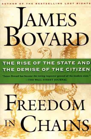 Freedom in Chains: The Rise of the State and the Demise of the Citizen