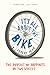 It's All About the Bike: Th...