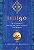 Indigo: In Search of the Co...
