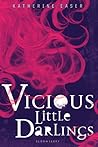 Vicious Little Darlings by Katherine Easer