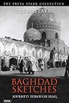 Baghdad Sketches by Freya Stark