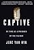Captive: My Time as a Prisoner of the Taliban