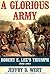 A Glorious Army: Robert E. ...