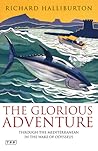 The Glorious Adventure by Richard Halliburton