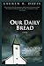 Our Daily Bread by Lauren B. Davis