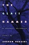 The Glass Hammer: A Southern Childhood