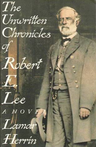 The Unwritten Chronicles of Robert E. Lee