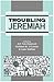Troubling Jeremiah by Kathleen M. O'Connor