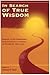 In Search of True Wisdom: E...