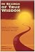 In Search of True Wisdom: Essays in Old Testament Interpretation in Honour of Ronals E. Clements