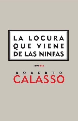 Portada de La locura que viene de las Ninfas, de Roberto Calasso