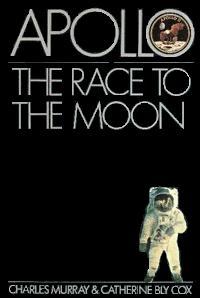 Apollo The Race To The Moon By Charles Murray