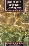 Gente Feliz com Lágrimas by João de Melo