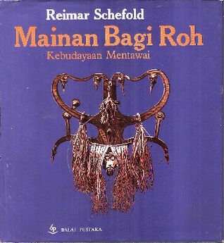 Mainan Bagi Roh: Kebudayaan Mentawai (Hardcover)