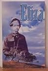 Eliza: A Biography of Eliza R. Snow