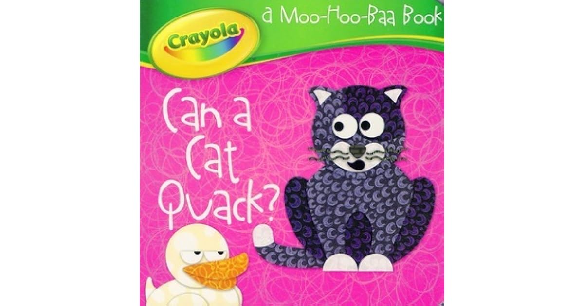 Can a Cat Quack? by Crayola
