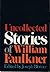 Uncollected Stories of William Faulkner