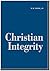 Christian Integrity by R.B. Thieme Jr.