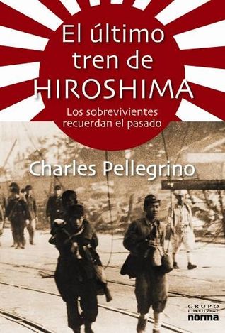 El último tren de Hiroshima: Los sobrevivientes recuerdan el pasado