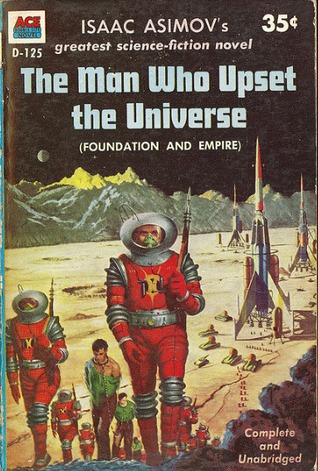 The Man Who Upset the Universe (aka. Foundation and Empire)