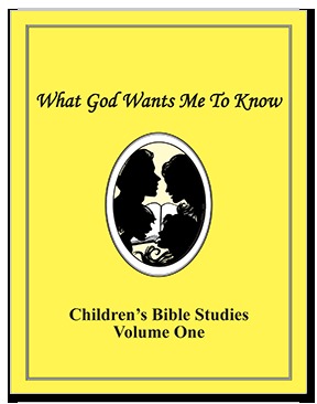 What God Wants Me to Know: Children's Bible Studies Vol. 1