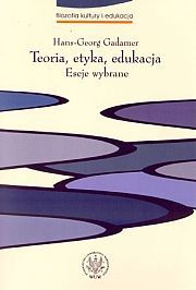 Teoria, etyka, edukacja. Eseje wybrane