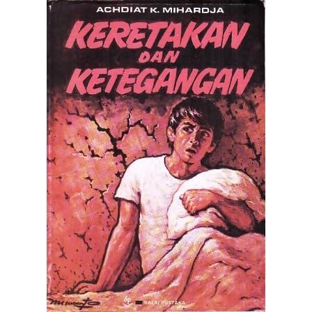 Keretakan Dan Ketegangan By Achdiat K Mihardja