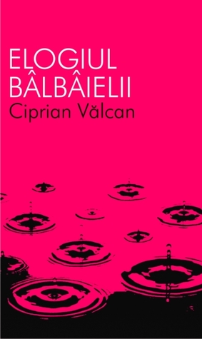 Elogiul Bâlbâielii (Paperback)