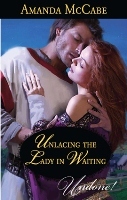 Unlacing the Lady in Waiting: A Jilted Highlander Revenge Spicy Historical Romance