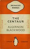 The Centaur by Algernon Blackwood