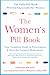 The Women's Pill Book: Your Complete Guide to Prescription and Over-the-Counter Medications