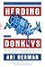 Herding Donkeys: The Fight to Rebuild the Democratic Party and Reshape American Politics