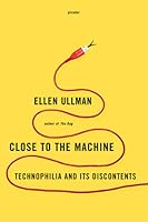 Close to the Machine: Technophilia and Its Discontents