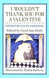 I Wouldn't Thank You for a Valentine by Carol Ann Duffy