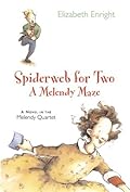 Spiderweb for Two: A Melendy Maze (The Melendy Family, #4) 