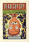 Dead Guy Spy (Nathan Abercrombie, Accidental Zombie, #2) Dead Guy Spy (Nathan Abercrombie, Accidental Zombie, #2)