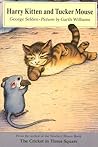 Harry Kitten and Tucker Mouse (Chester Cricket and His Friends, #6) Harry Kitten and Tucker Mouse (Chester Cricket and His Friends, #6)