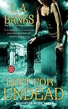 Left for Undead by L.A. Banks