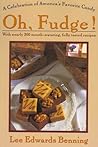 Oh Fudge!: A Celebration of America's Favorite Candy Oh Fudge!: A Celebration of America's Favorite Candy