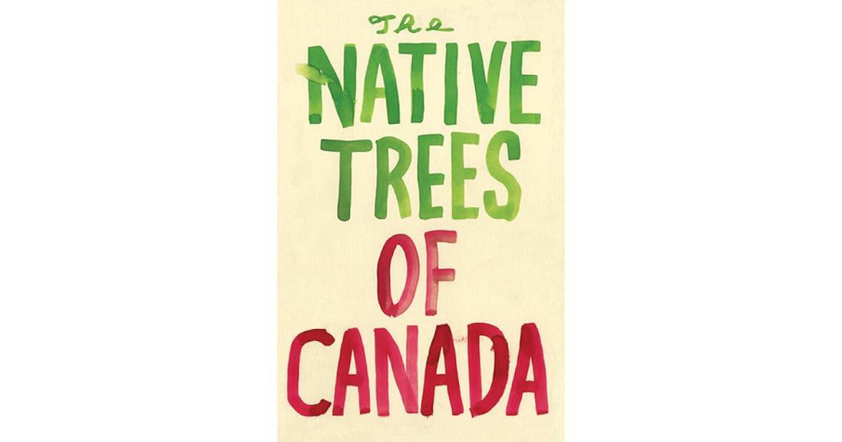 The Native Trees of Canada by Leanne Shapton